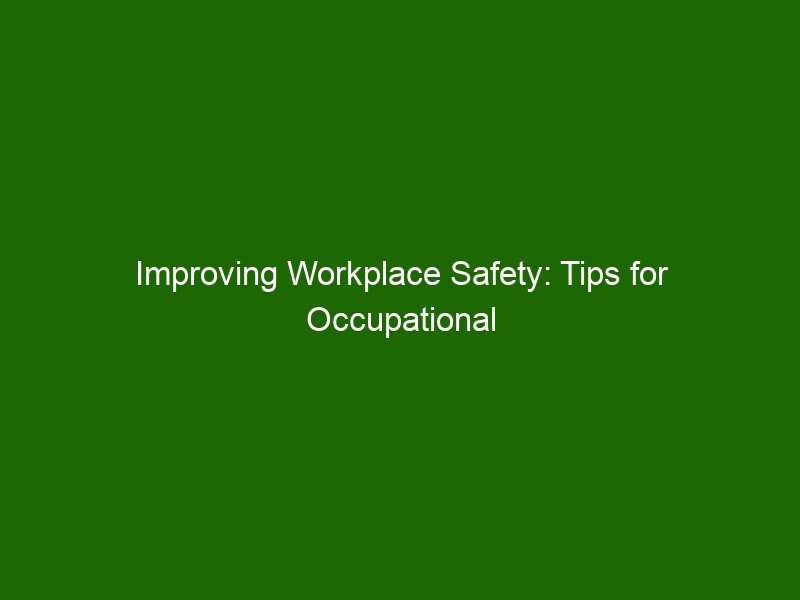 Improving Workplace Safety: Tips for Occupational Injury Prevention ...