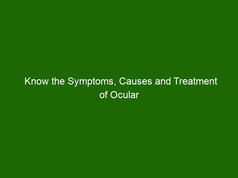 Know the Symptoms, Causes and Treatment of Ocular Hypertension - Health ...