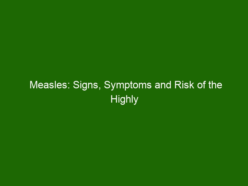 Measles Signs Symptoms And Risk Of The Highly Contagious Disease Health And Beauty