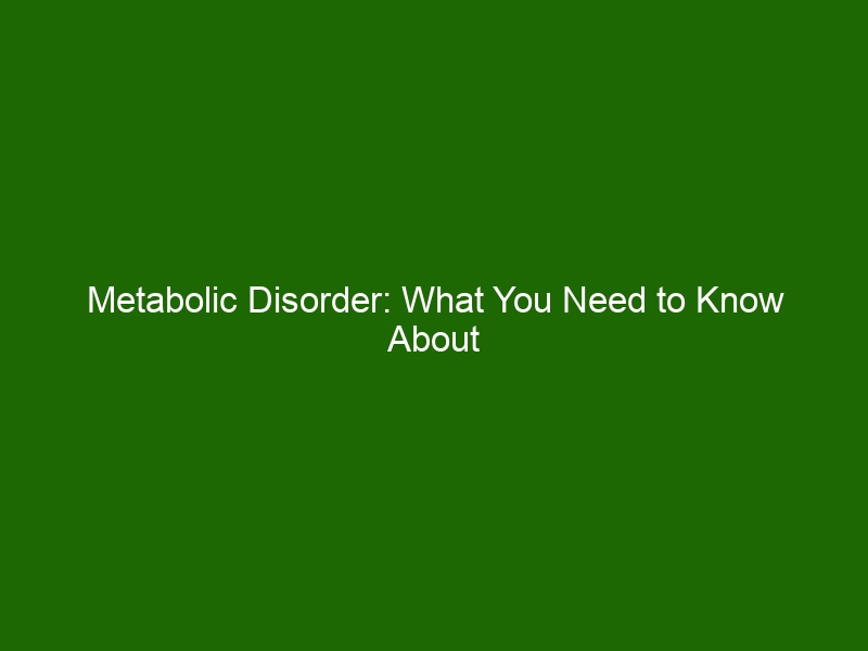 Metabolic Disorder What You Need to Know About Symptoms, Diagnosis