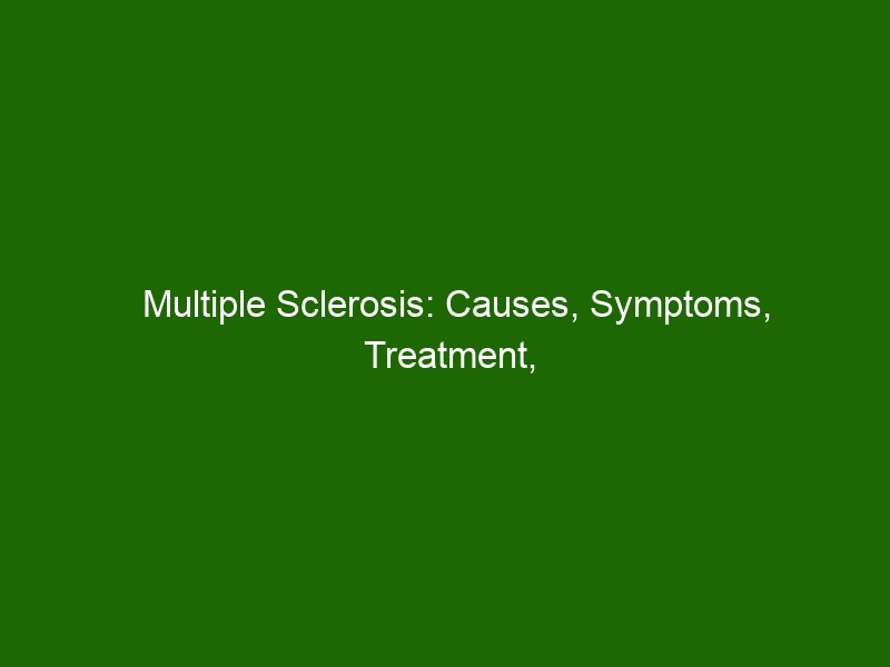 Multiple Sclerosis: Causes, Symptoms, Treatment, and More - Health And ...