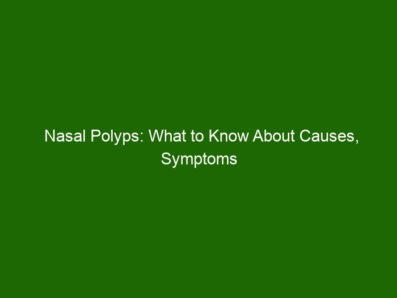 Nasal Polyps What To Know About Causes Symptoms And Treatments Health