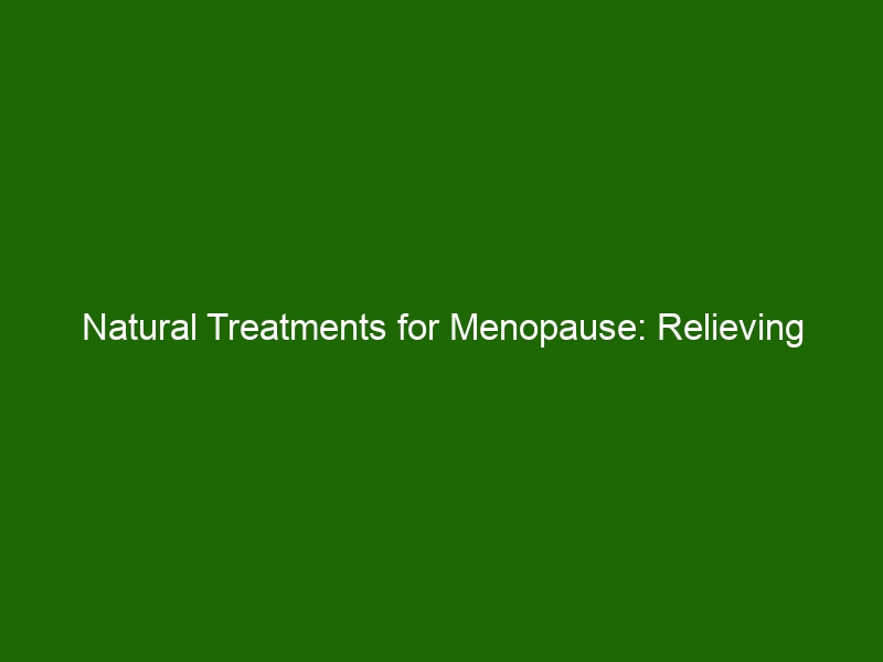 Natural Treatments For Menopause Relieving Symptoms With Herbs Diet