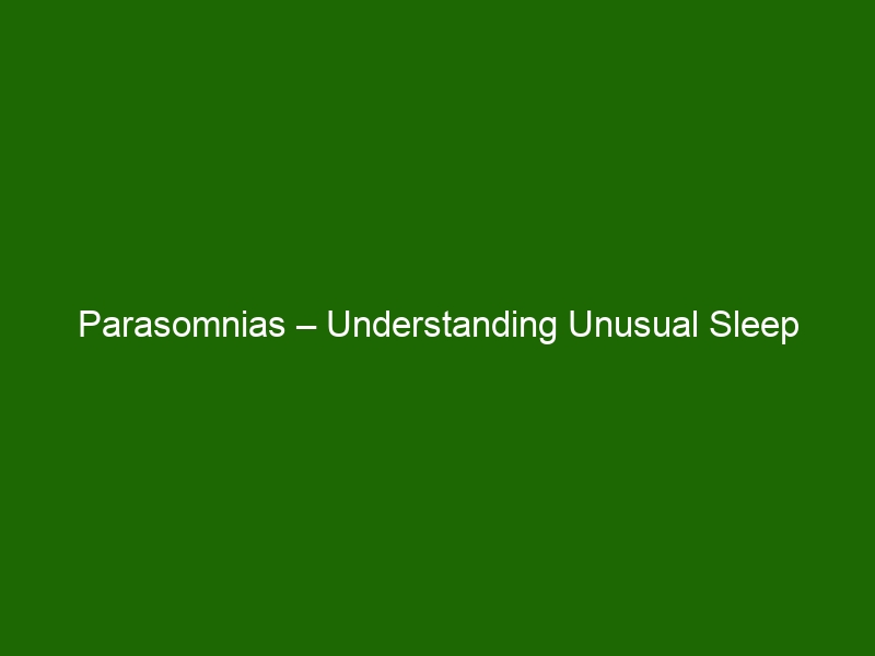 Parasomnias – Understanding Unusual Sleep Disorders And Their Causes ...