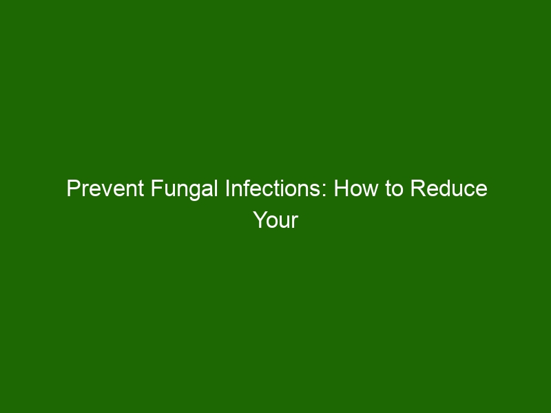 prevent-fungal-infections-how-to-reduce-your-risk-and-protect-your