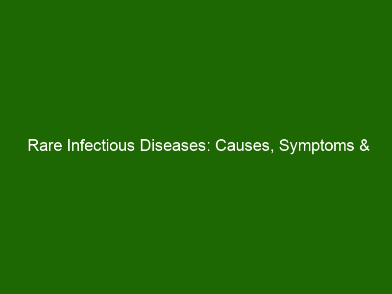 Rare Infectious Diseases: Causes, Symptoms & Treatment - Health And Beauty