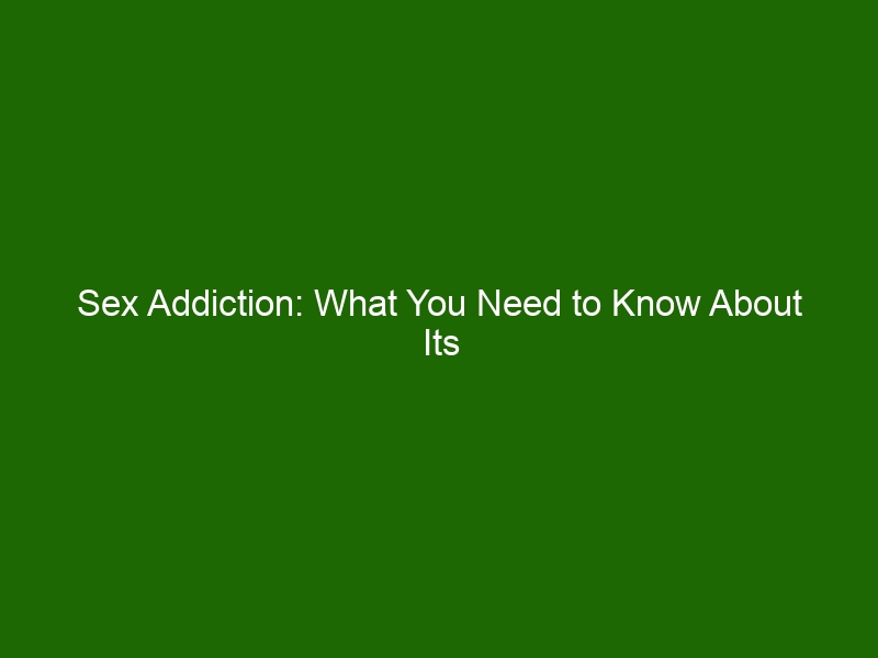 Sex Addiction What You Need To Know About Its Signs Causes And