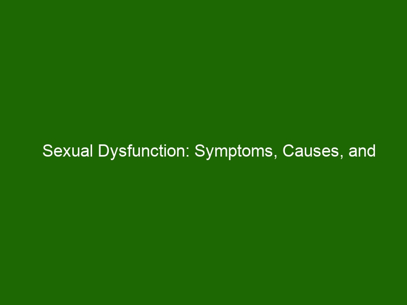 Sexual Dysfunction Symptoms Causes And Treatments Health And Beauty