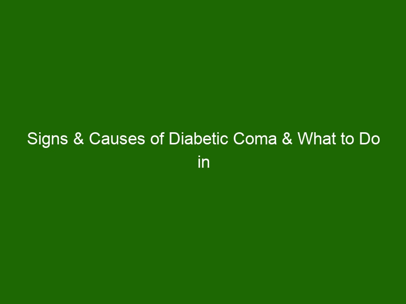 Signs And Causes Of Diabetic Coma And What To Do In An Emergency Health And Beauty