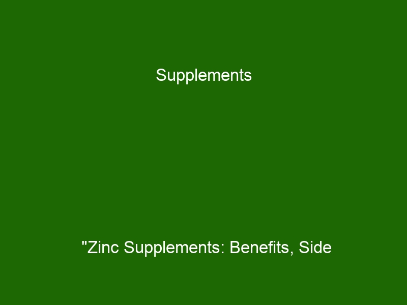 Supplements Zinc Supplements Benefits Side Effects And Uses Health And Beauty 9201