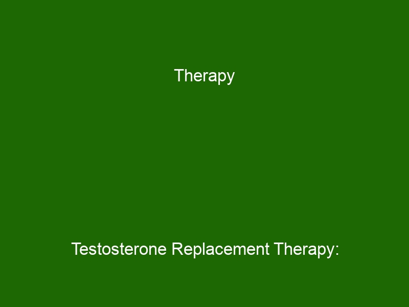 Therapy Testosterone Replacement Therapy: Benefits & Risks Of Hormonal ...