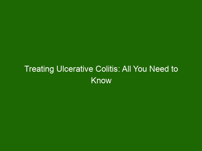 Treating Ulcerative Colitis: All You Need To Know - Health And Beauty