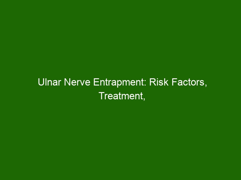 ulnar-nerve-entrapment-risk-factors-treatment-and-prevention