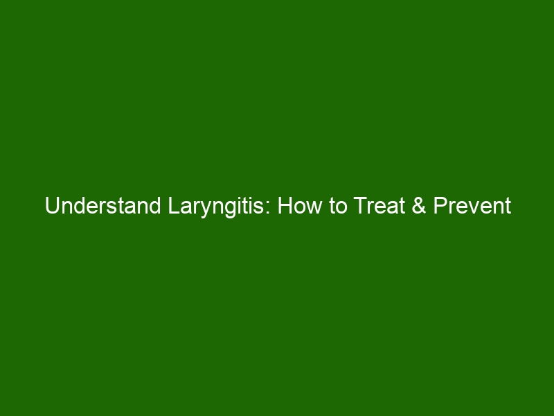 understand-laryngitis-how-to-treat-prevent-this-common-condition