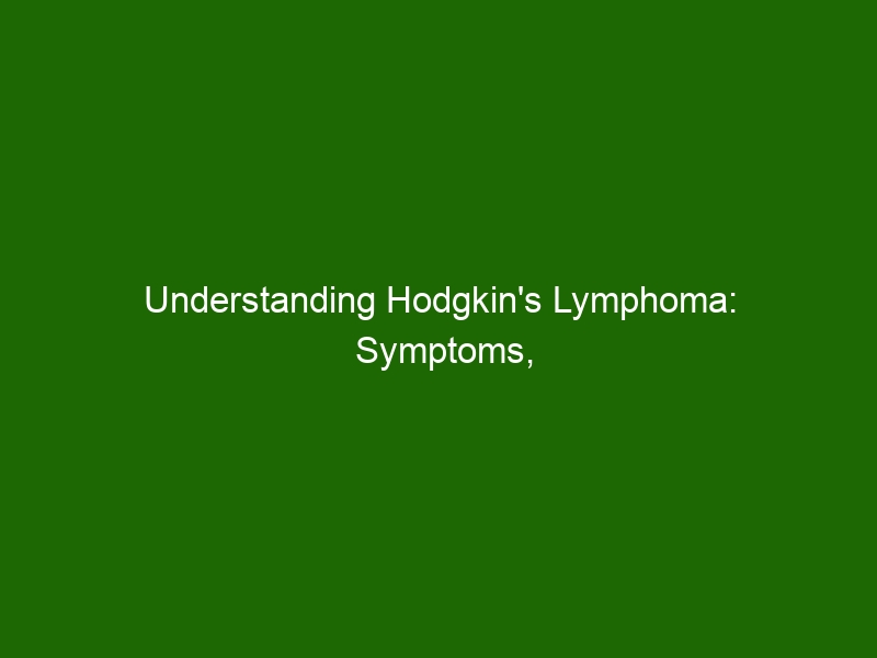 Understanding Hodgkins Lymphoma Symptoms Diagnosis Treatment Health And Beauty 9165