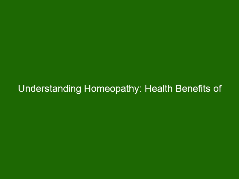 Understanding Homeopathy: Health Benefits Of Natural Healing - Health ...