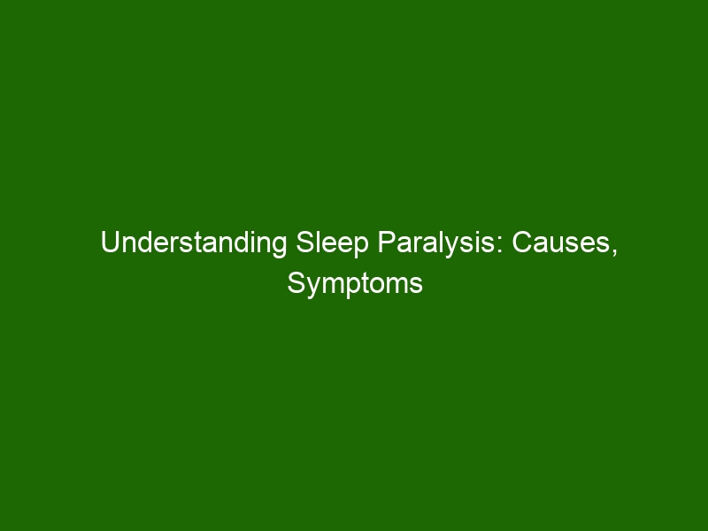 Understanding Sleep Paralysis Causes Symptoms And Treatments Health And Beauty