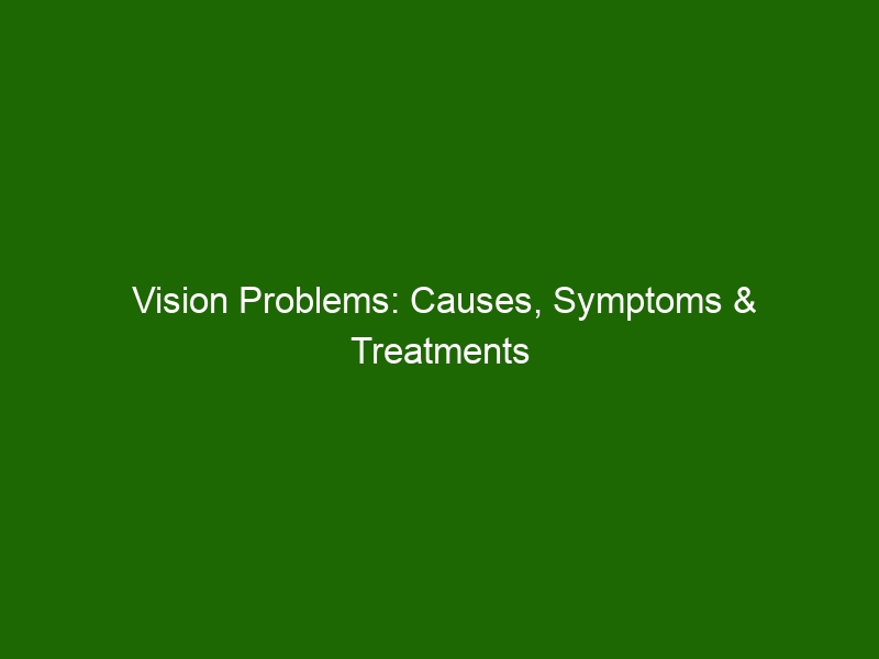 vision-problems-causes-symptoms-treatments-health-and-beauty