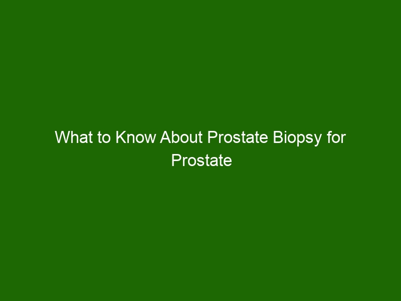 What To Know About Prostate Biopsy For Prostate Cancer Diagnosis Health And Beauty 1822